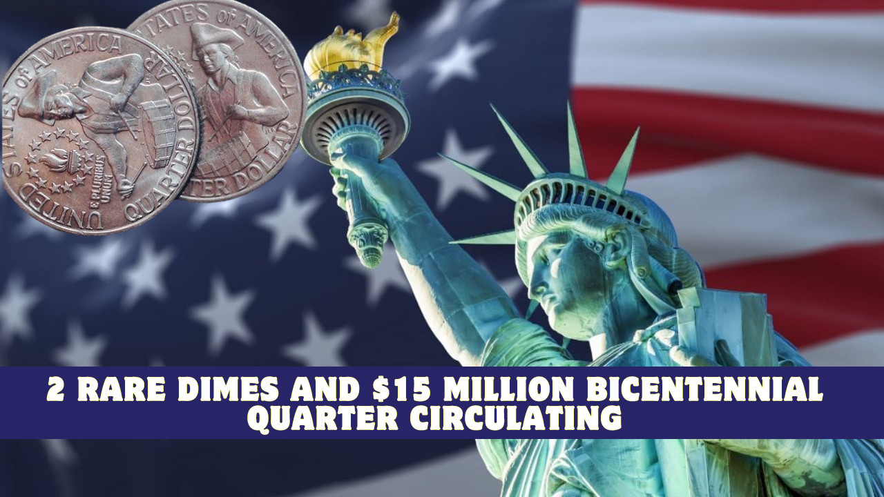 2 Rare Dimes and $15 Million Bicentennial Quarter Circulating (2)